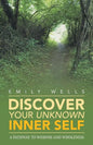 Discover Your Unknown Inner Self: A Pathway to Wisdom and Wholeness - Paperback
