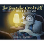 The Boy Who Cried Wolf Retold by the Wolf - Hardcover