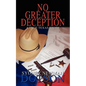 No Greater Deception: A True Texas Story - Paperback