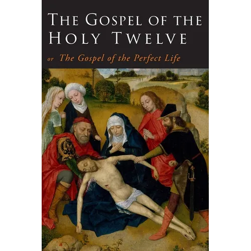 The Gospel of the Holy Twelve - Paperback