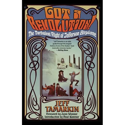 Got a Revolution!: The Turbulent Flight of Jefferson Airplane - Paperback