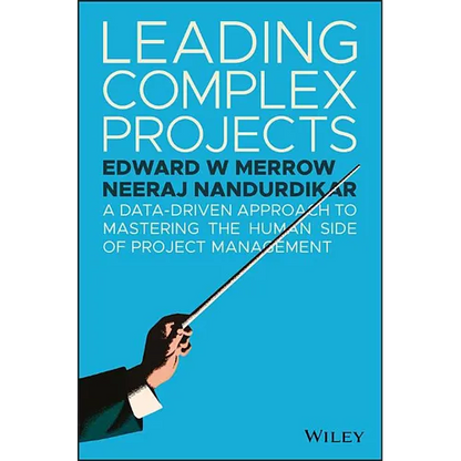 Leading Complex Projects: A Data-Driven Approach to Mastering the Human Side of Project Management - Hardcover