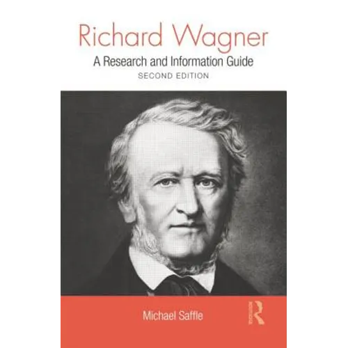 Richard Wagner: A Research and Information Guide - Paperback