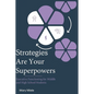 Strategies Are Your Superpowers: Executive Function Strategies for Middle and High School Students - Paperback
