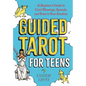 Guided Tarot for Teens: A Beginner's Guide to Card Meanings, Spreads, and Trust in Your Intuition - Paperback