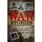 War Stories: The American Civil War, Remembered By Those Who Were There - Paperback
