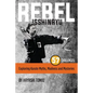 Rebel Isshinryu: The 57 Challenges: Exploring Karate Myths, Madness and Mysteries - Paperback