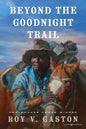 Beyond the Goodnight Trail - Paperback