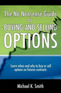 The No Nonsense Guide to Buying and Selling Options: Learn when and why to buy or sell options on futures contracts. - Paperback