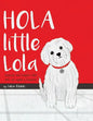 Hola Little Lola: Spanish and English ABC - Paperback