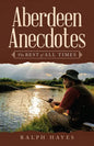 Aberdeen Anecdotes: The Best of All Times - Paperback
