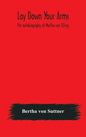 Lay down your arms: the autobiography of Martha von Tilling - Hardcover