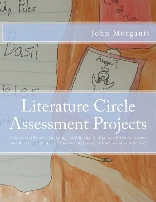 Literature Circle Assessment Projects: Twenty Authentic, Engaging, and Ready-to-Use Activities to Assess and Reinforce Students' Understanding of Lite - Paperback