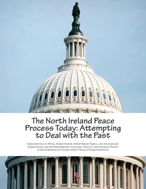 The North Ireland Peace Process Today: Attempting to Deal with the Past - Paperback
