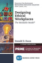 Designing Ethical Workplaces: The Moldable Model - Paperback