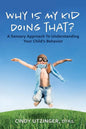 Why is My Kid Doing That?: A Sensory Approach to Understanding Your Child's Behavior - Paperback