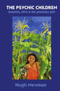 THE PSYCHIC CHILDREN - Dolphins, DNA and the Planetary Grid - Paperback