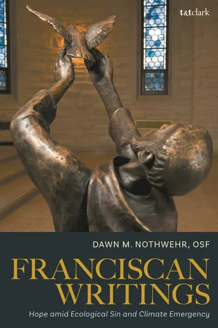 Franciscan Writings: Hope amid Ecological Sin and Climate Emergency - Hardcover