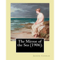 The Mirror of the Sea (1906). By: Joseph Conrad: First published in 1906, The Mirror of the Sea was the first of Joseph Conrad's two autobiographical - Paperback
