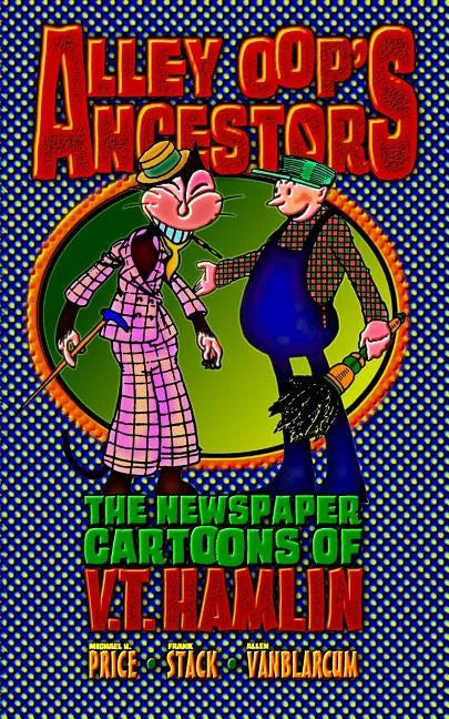 Alley Oop's Ancestors: The Newspaper Cartoons of V.T. Hamlin - Paperback