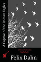 A Captive of the Roman Eagles - Paperback