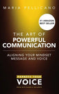 The Art of Powerful Communication (hardcover) - Hardcover