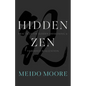 Hidden Zen: Practices for Sudden Awakening and Embodied Realization - Paperback