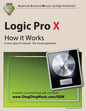 Logic Pro X - How it Works: A new type of manual - the visual approach - Paperback