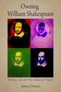 Owning William Shakespeare: The King's Men and Their Intellectual Property - Paperback