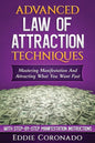 Advanced Law of Attraction Techniques: Mastering Manifestation and Attracting What You Want Fast! - Paperback