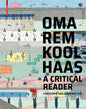 Oma/Rem Koolhaas: A Critical Reader from 'delirious New York' to 's, M, L, XL' - Paperback