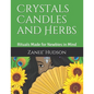 Crystals Candles and Herbs: Rituals Made for Newbies in Mind - Paperback