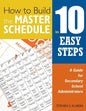 How to Build the Master Schedule in 10 Easy Steps: A Guide for Secondary School Administrators - Paperback