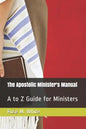 The Apostolic Minister's Manual: A to Z Guide for Ministers - Paperback