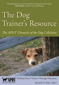 The Dog Trainer's Resource - APDT Chronicle of the Dog Collection - Paperback