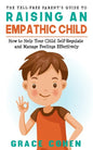 The Yell-Free Parent's Guide to Raising an Empathic Child: How to Help Your Child Self-Regulate and Manage Feelings Effectively - Paperback