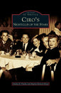 Ciro's: Nightclub of the Stars - Hardcover