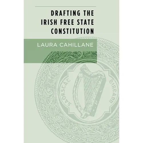 Drafting the Irish Free State Constitution - Paperback