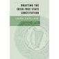 Drafting the Irish Free State Constitution - Paperback