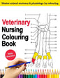 Veterinary Nursing Colouring Book - Master Animal Anatomy and Physiology by Colouring: The Complete Veterinary Nursing Workbook and Colouring for Vet - Paperback