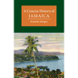 A Concise History of Jamaica - Hardcover