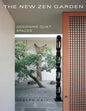 The New Zen Garden: Designing Quiet Spaces - Paperback