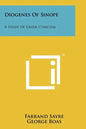 Diogenes Of Sinope: A Study Of Greek Cynicism - Paperback