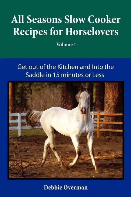 All Seasons Slow Cooker Recipes for Horselovers - Paperback