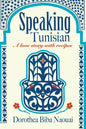 Speaking Tunisian: A Love Story With Recipes - Paperback