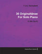 36 Originaltänze by Franz Schubert for Solo Piano D.365 (Op.9) - Paperback