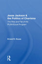 Jesse Jackson And The Politics Of Charisma: The Rise And Fall Of The Push/excel Program - Paperback