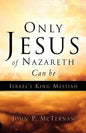 Only Jesus of Nazareth Can Be Israel's King Messiah - Paperback