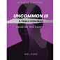 Uncommon - Vol III: A Glass Unbroken (Revised Version) - Paperback