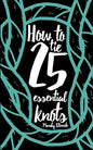 How to Tie 25 Essential Knots - Paperback